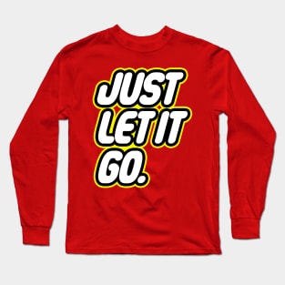 Let it Go Long Sleeve T-Shirt